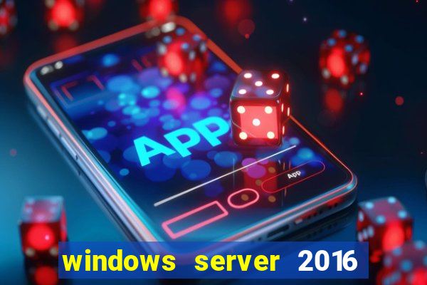 windows server 2016 download iso