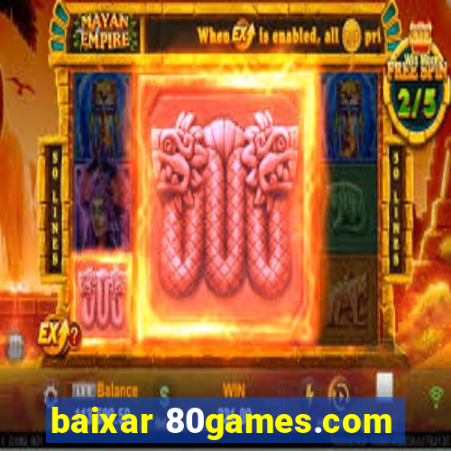 baixar 80games.com