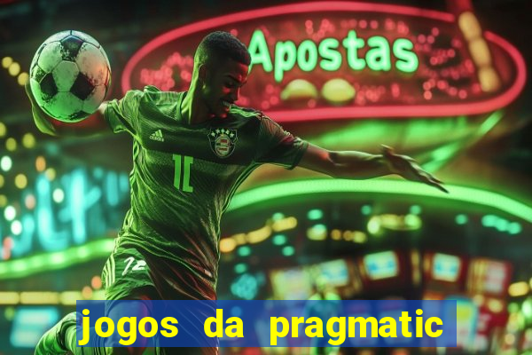 jogos da pragmatic que mais pagam