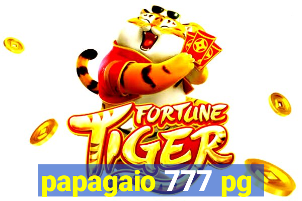 papagaio 777 pg