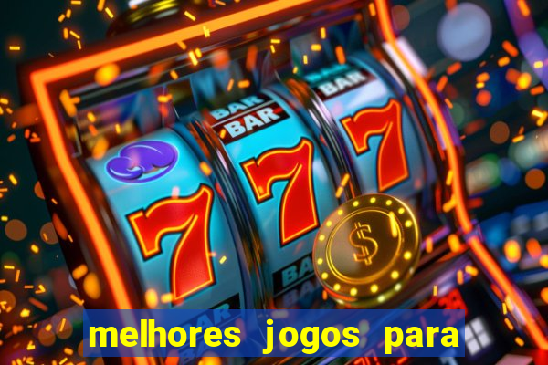 melhores jogos para android de todos os tempos