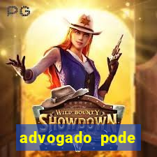 advogado pode patrocinar time de futebol