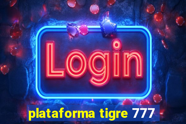 plataforma tigre 777