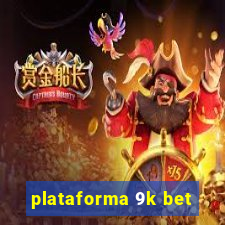 plataforma 9k bet