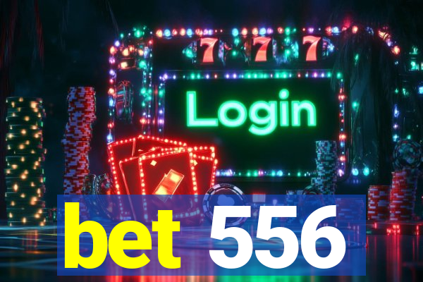 bet 556