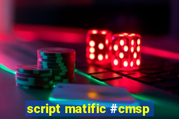 script matific #cmsp