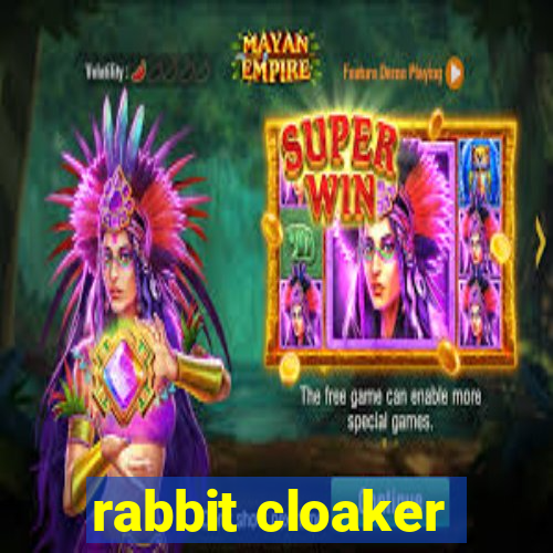 rabbit cloaker