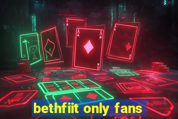 bethfiit only fans