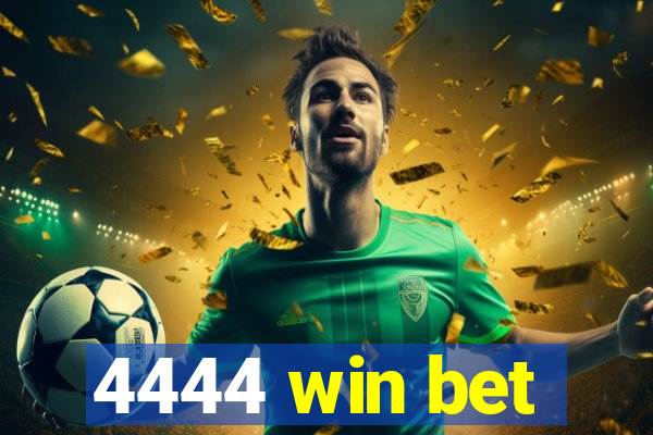 4444 win bet