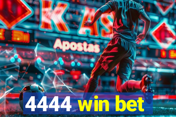 4444 win bet