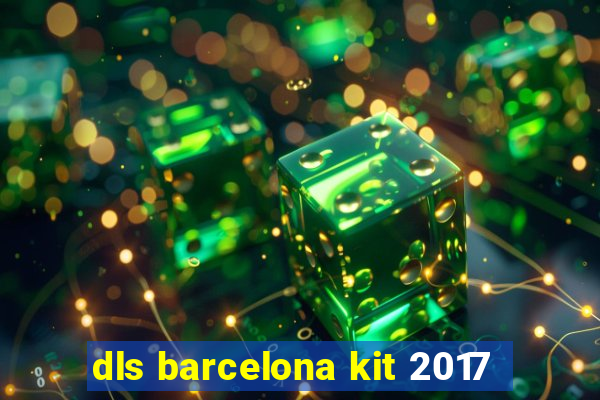 dls barcelona kit 2017