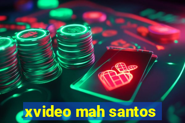 xvideo mah santos