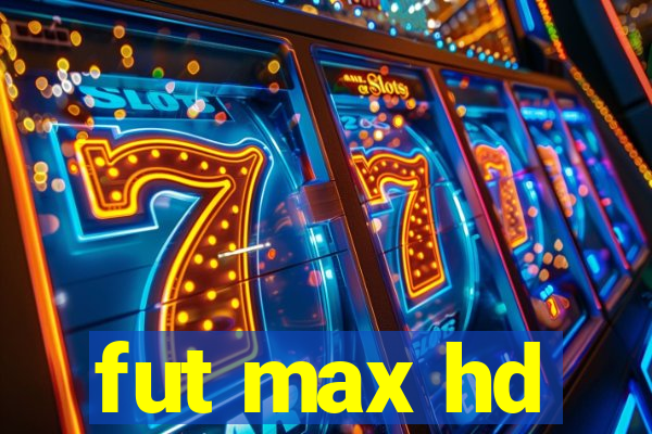 fut max hd