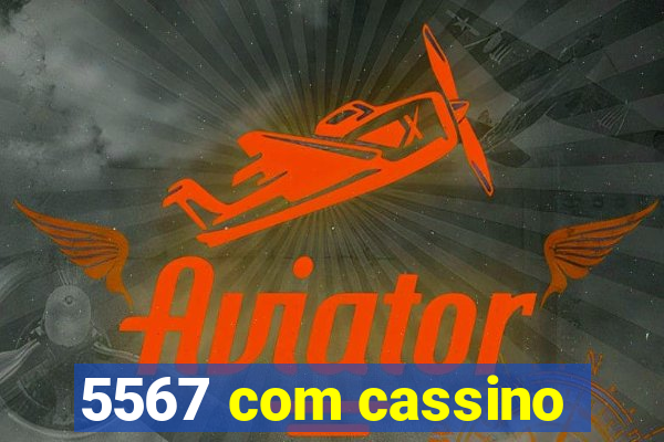 5567 com cassino