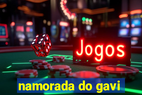 namorada do gavi