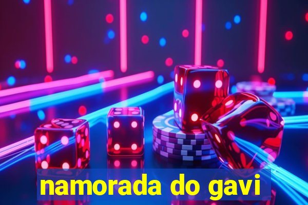 namorada do gavi