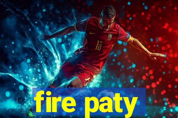 fire paty