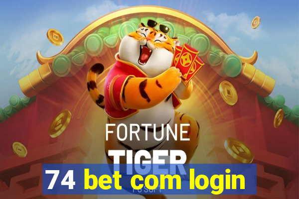 74 bet com login