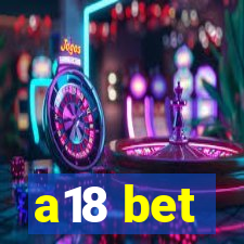 a18 bet