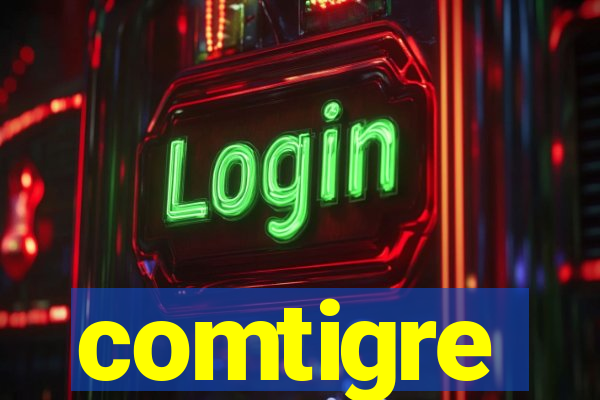 comtigre