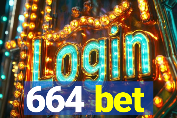 664 bet