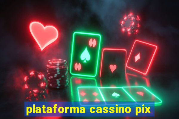 plataforma cassino pix