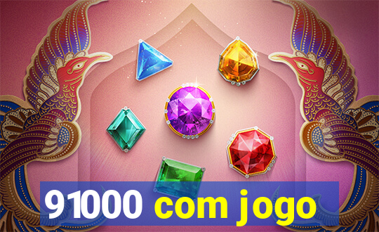 91000 com jogo