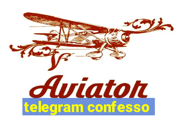 telegram confesso