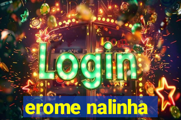 erome nalinha