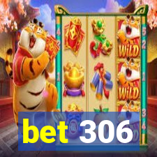 bet 306