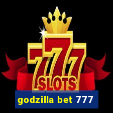 godzilla bet 777