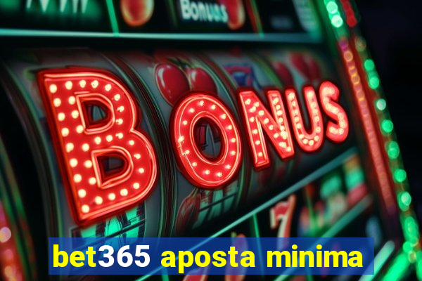 bet365 aposta minima