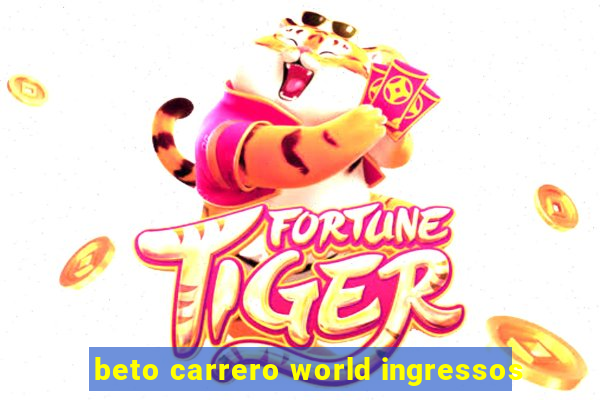 beto carrero world ingressos