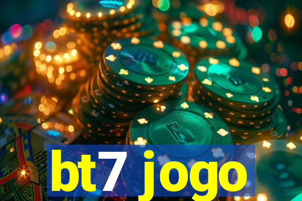 bt7 jogo