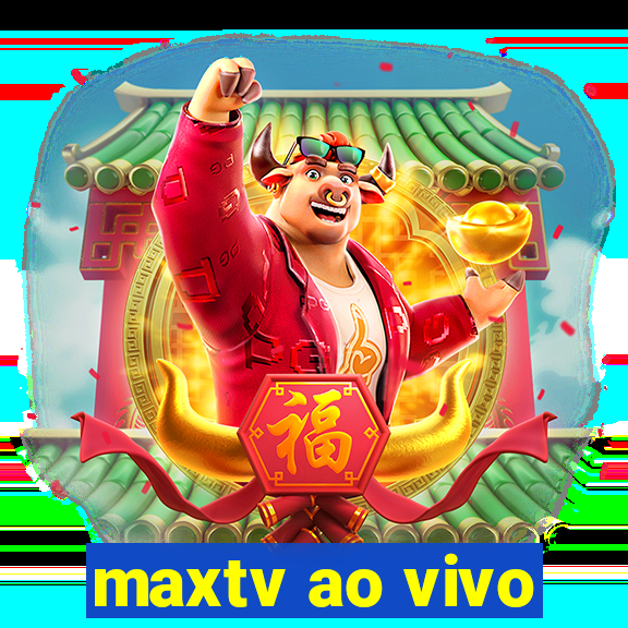 maxtv ao vivo