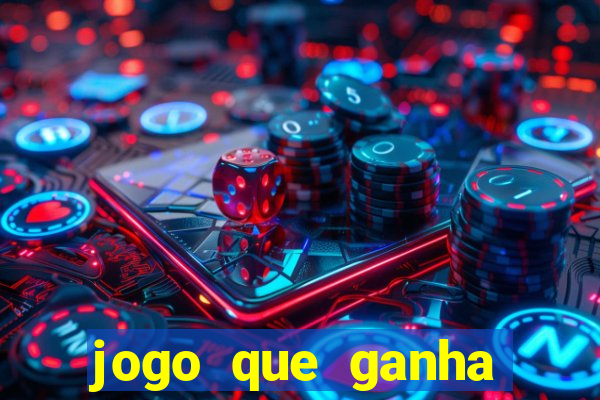 jogo que ganha dinheiro de verdade sem depositar