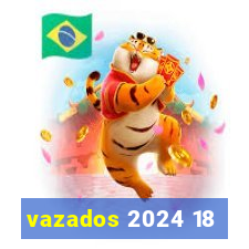 vazados 2024 18