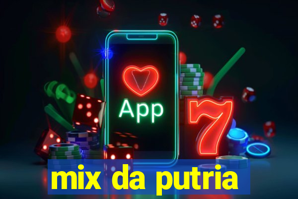 mix da putria