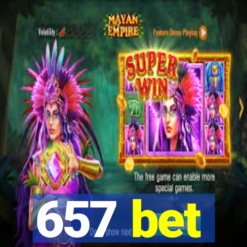 657 bet