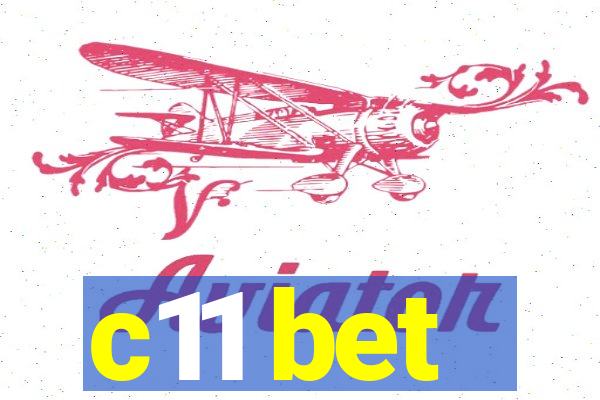 c11 bet