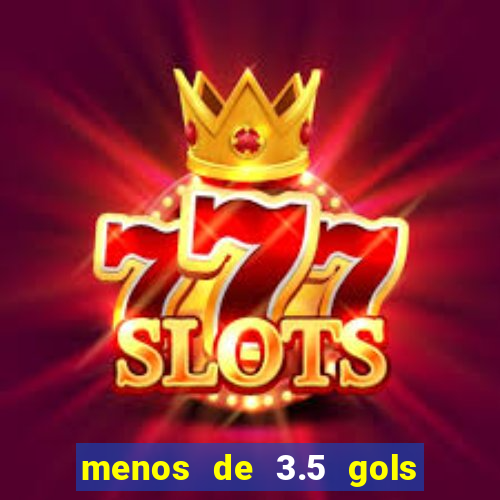 menos de 3.5 gols o que significa