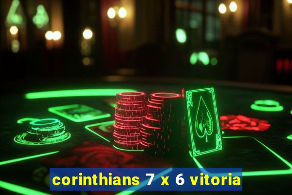 corinthians 7 x 6 vitoria