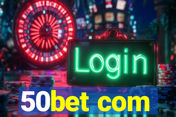 50bet com