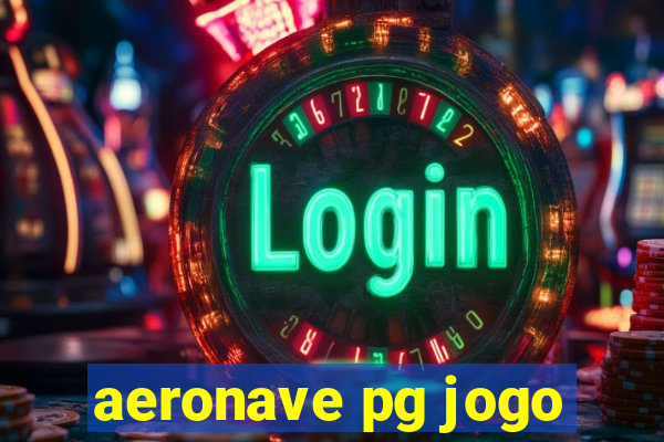 aeronave pg jogo