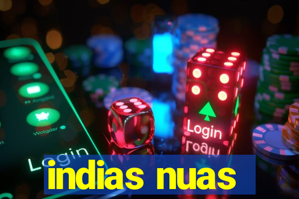 indias nuas