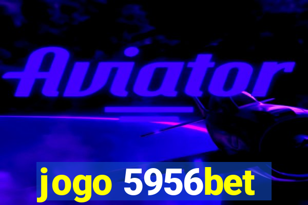 jogo 5956bet