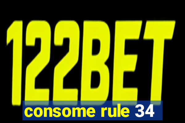 consome rule 34