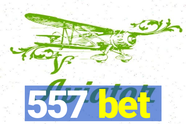 557 bet