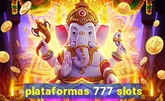 plataformas 777 slots