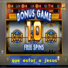 que esfor o jesus fazia para encontrar as pessoas